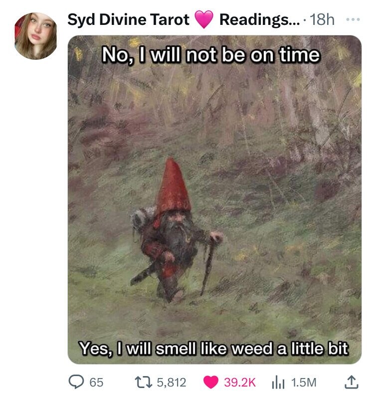 Syd Divine Tarot Readings... 18h ... No, I will not be on time Yes, I will smell like weed a little bit 65 5,812 39.2K 1.5M