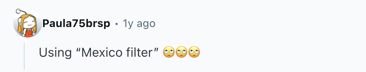 Paula75brsp . 1y ago Using Mexico filter 