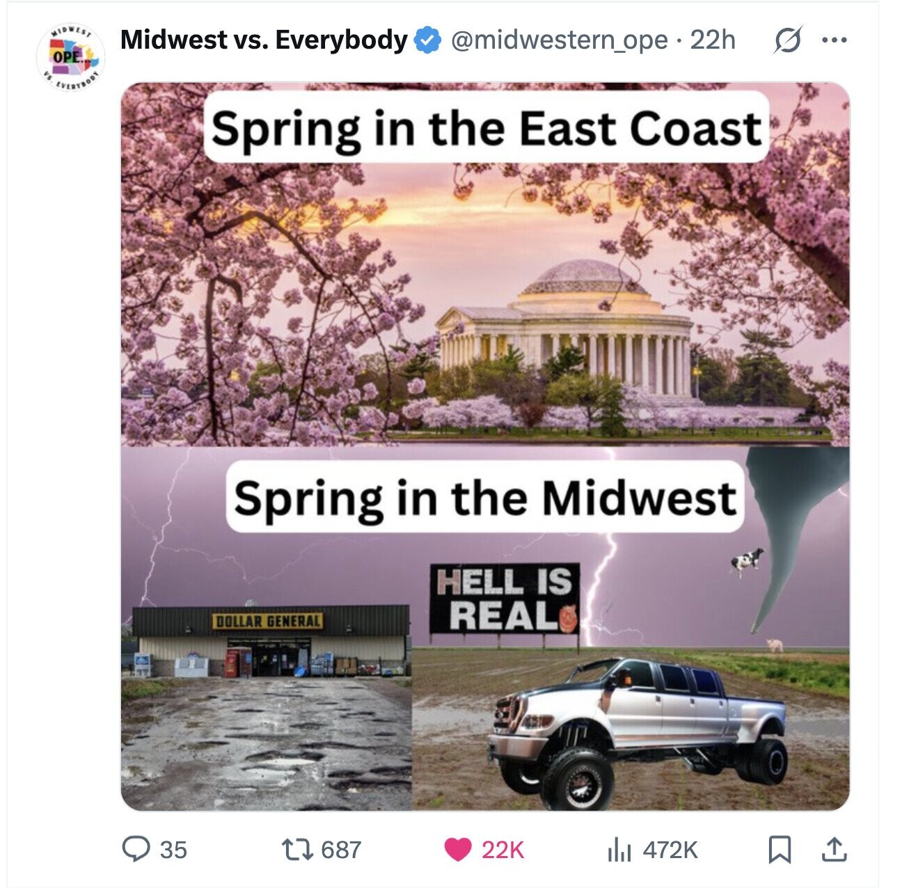 MIDWEST @midwestem_ope . 22h s ... Midwest vs. Everybody OPE. vs EVERYBODY Spring in the East Coast Spring in the Midwest HELL IS DOLLAR GENERAL REAL 35 687 22K 472K 