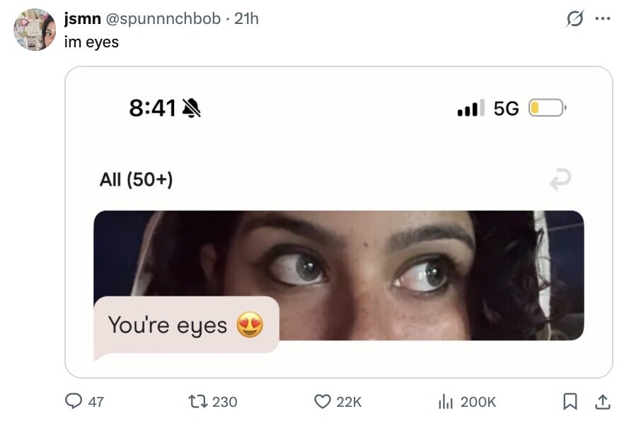 jsmn @spunnnchbob 21h ... im eyes 8:41 5G All (50+) You're eyes 47 230 22K del 200K 