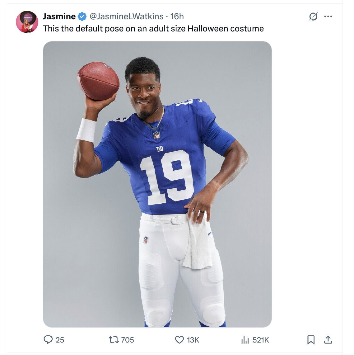 Jasmine @JasmineLWatkins . 1 16h G ... This the default pose on an adult size Halloween costume ny 19 25 705 13K 521K 