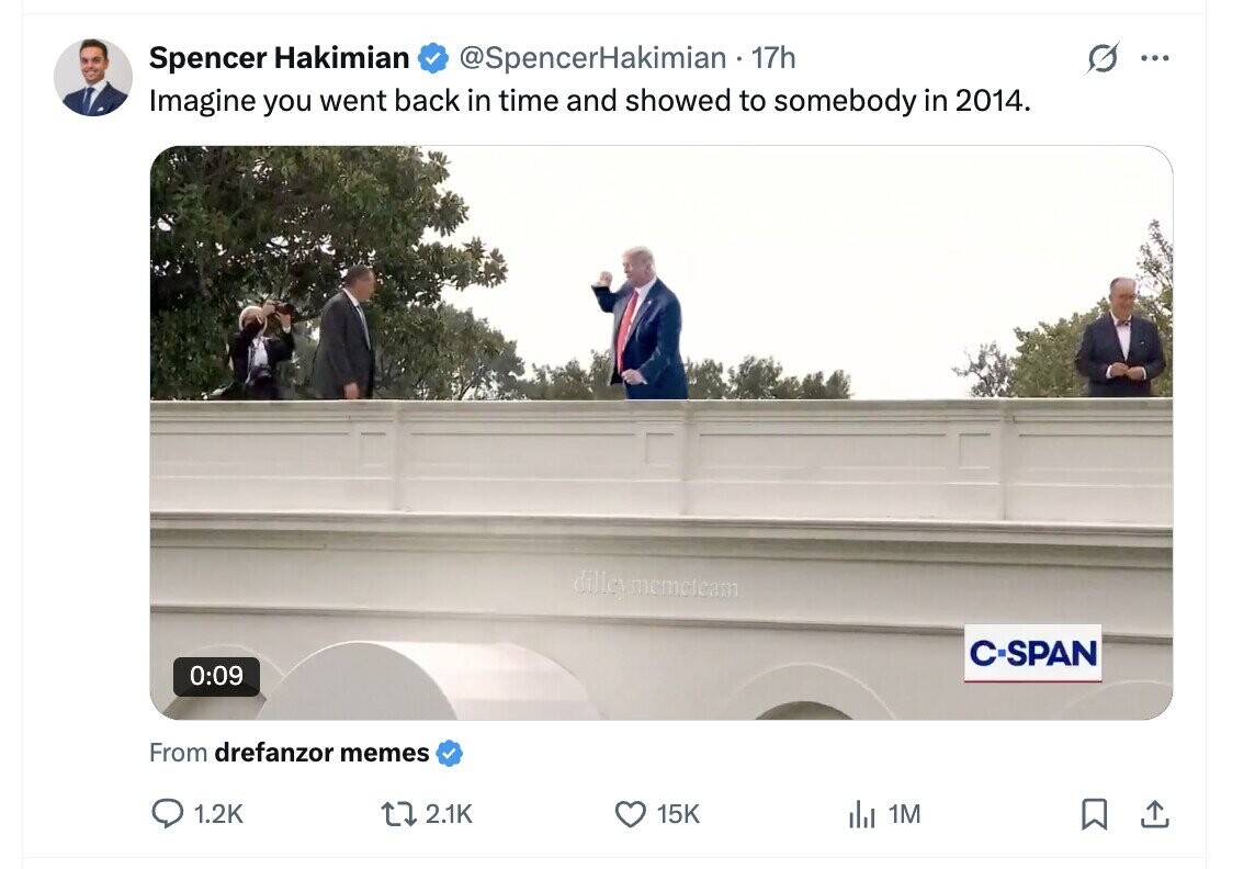 Spencer Hakimian @SpencerHakimian17h ... Imagine you went back in time and showed to somebody in 2014. dilleymemeteam C-SPAN 0:09 From drefanzor memes 1.2K 2.1K 15K del 1M 