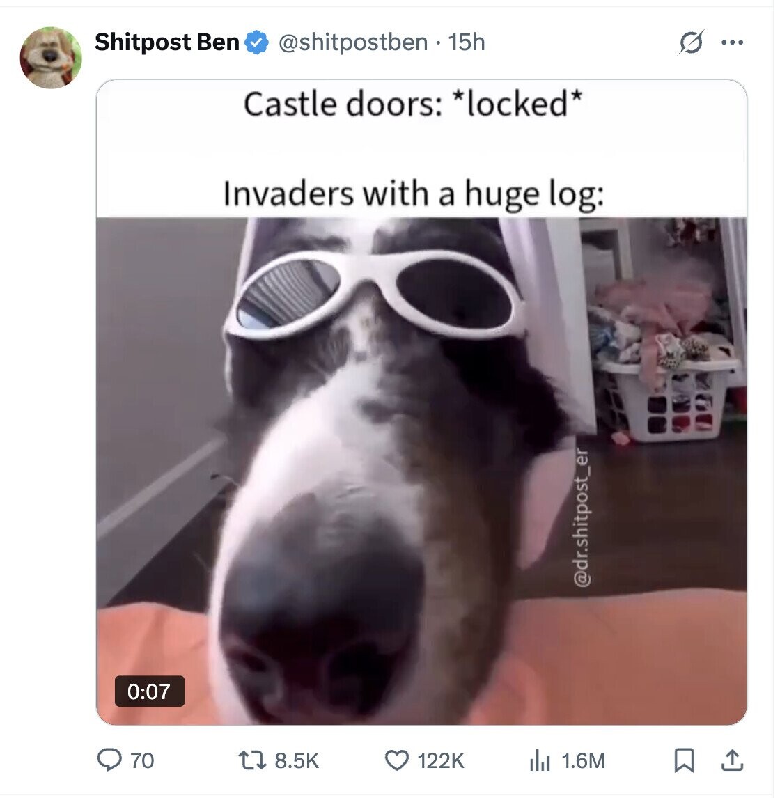 Shitpost Ben @shitpostben. 15h S ... Castle doors: *locked* Invaders with a huge log: @dr.shitpost_er 0:07 70 8.5K 122K del 1.6M 