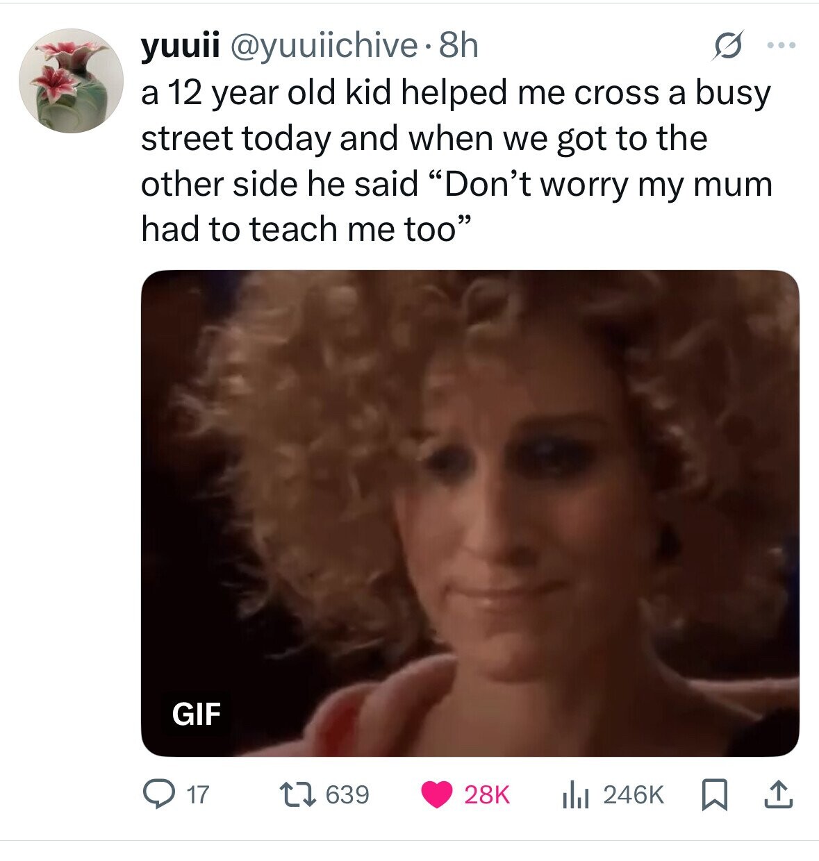 yuuii @yuuiichive. 8h G ... a 12 year old kid helped me cross a busy street today and when we got to the other side he said Don't worry my mum had to teach me too GIF 17 639 28K the 246K 