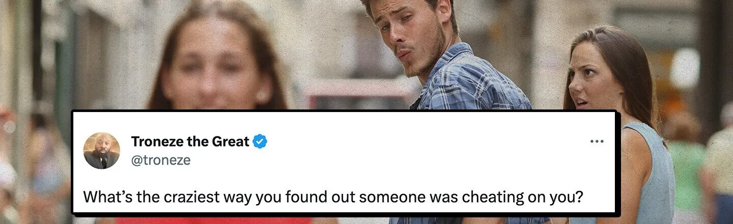 22 of the Wildest Ways People Found Out They Were Being Cheated On