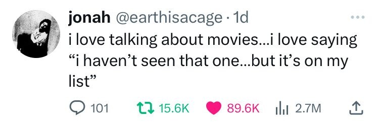 jonah @earthisacage.1 1d i love talking about movies...i love saying i haven't seen that one...but it's on my list 101 15.6K 89.6K 2.7M