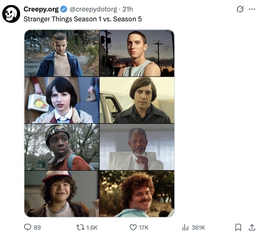 G ... Creepy.org @creepydotorg 21h Stranger Things Season 1 vs. Season 5 89 1.6K 17K 361K 