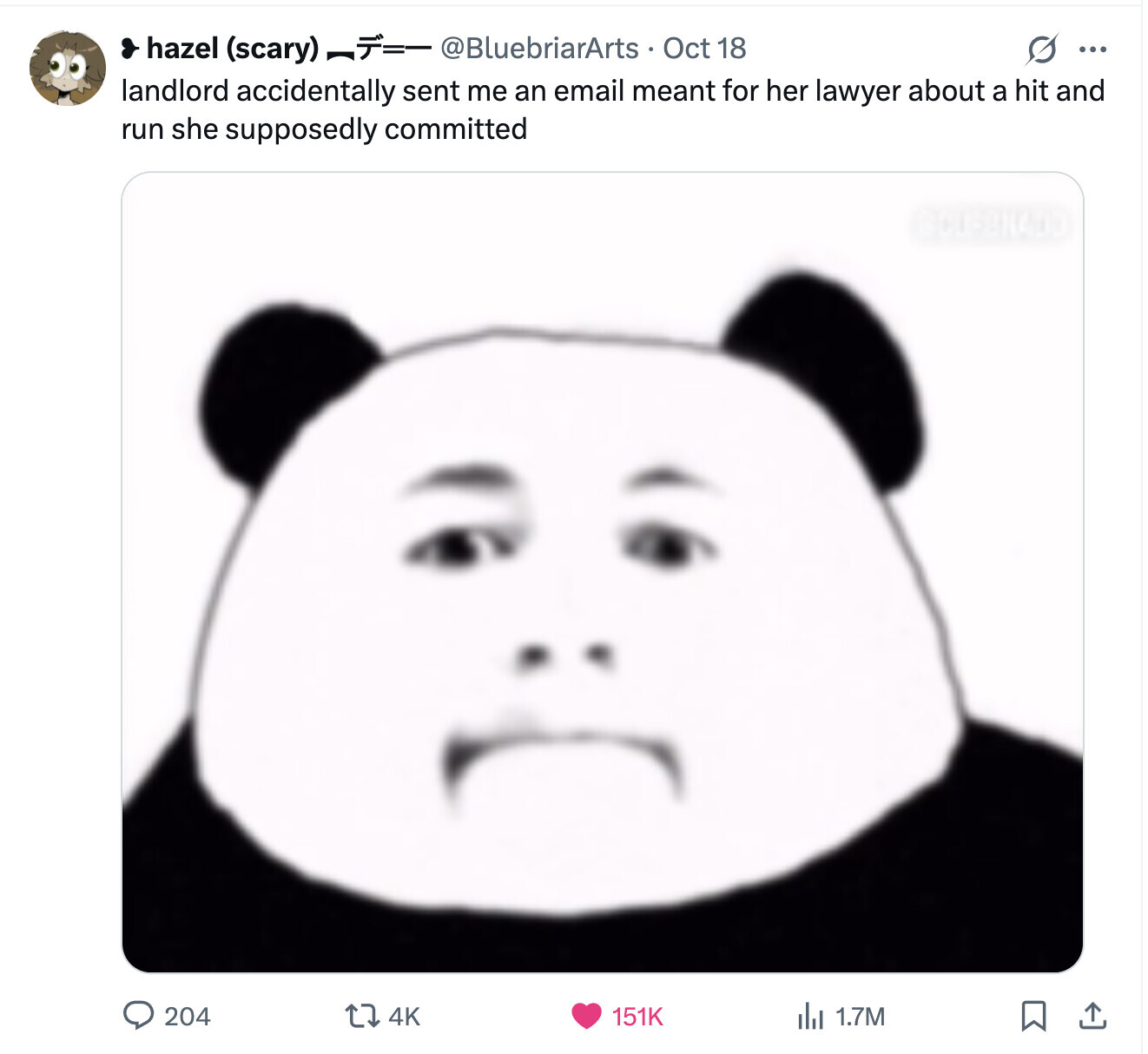 hazel (scary) @BluebriarArts Oct 18 s ... landlord accidentally sent me an email meant for her lawyer about a hit and run she supposedly committed 204 4K 151K del 1.7M