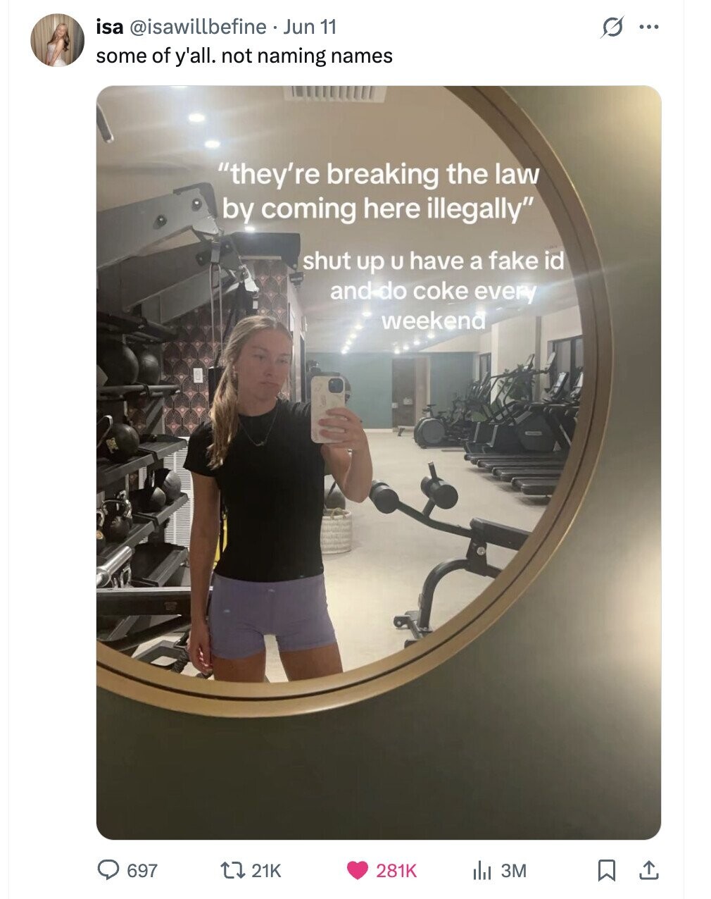 isa @isawillbefine . Jun 11 s ... some of y'all. not naming names they're breaking the law by coming here illegally shut up U have a fake id and do coke every weekend 697 21K 281K 3M