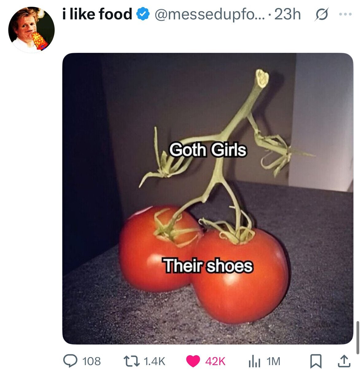i like food @messedupfo... ...23h s ... Goth Girls Their shoes 108 1.4K 42K 1M 