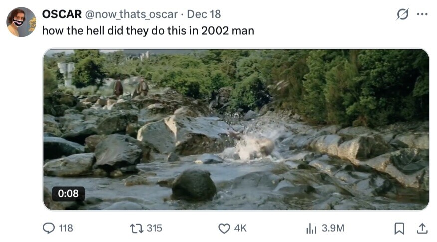 OSCAR @now_thats_oscar Dec 18 ... how the hell did they do this in 2002 man 0:08 118 315 4K del 3.9M 