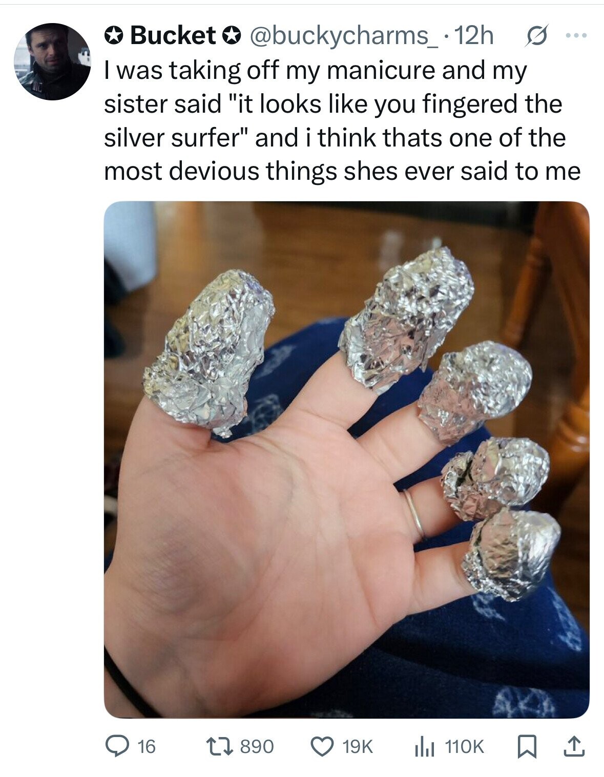 Bucket @buckycharms_ 12h s ... I was taking off my manicure and my sister said it looks like you fingered the silver surfer and i think thats one of the most devious things shes ever said to me 16 19K 890 110K 