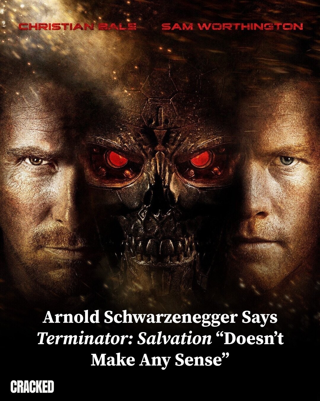 CHRISTIAN BALE SAM WORTHINGTON Arnold Schwarzenegger Says Terminator: Salvation Doesn't Make Any Sense CRACKED
