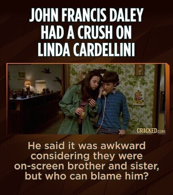 JOHN FRANCIS DALEY HAD A CRUSH ON LINDA CARDELLINI CRACKED.COM Не said it was awkward considering they were on-screen brother and sister, but who can blame him?