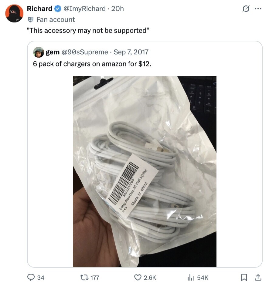 Richard s ... @ImyRichard.20h Fan account This accessory may not be supported gem @90sSupreme Sep 7, 2017 6 pack of chargers on amazon for $12. 10 X001GW3OPP Made in china Everdigi iPhone Charg S/5, Pad/Pod(White) New 34 177 2.6K 54K 