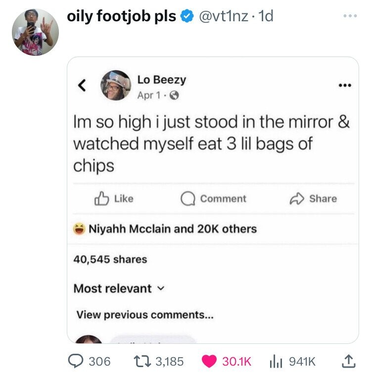 oily footjob pls @vt1nz. 1d Lo Beezy ... Apr 1 Im so high just stood in the mirror & watched myself eat 3 lil bags of chips Like Comment Share Niyahh Mcclain and 20K others 40,545 shares Most relevant V View previous comments... 306 3,185 30.1K 941K