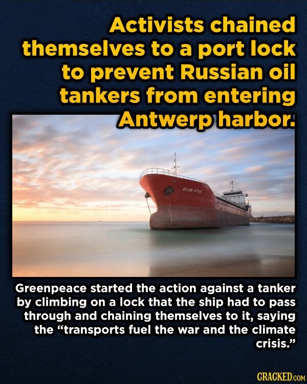 Activists chained themselves to a port lock to prevent Russian oil tankers from entering Antwerp harbor. ZELEK STAR Greenpeace started the action against a tanker by climbing on a lock that the ship had to pass through and chaining themselves to it, saying the transports fuel the war and the climate crisis. CRACKED.COM