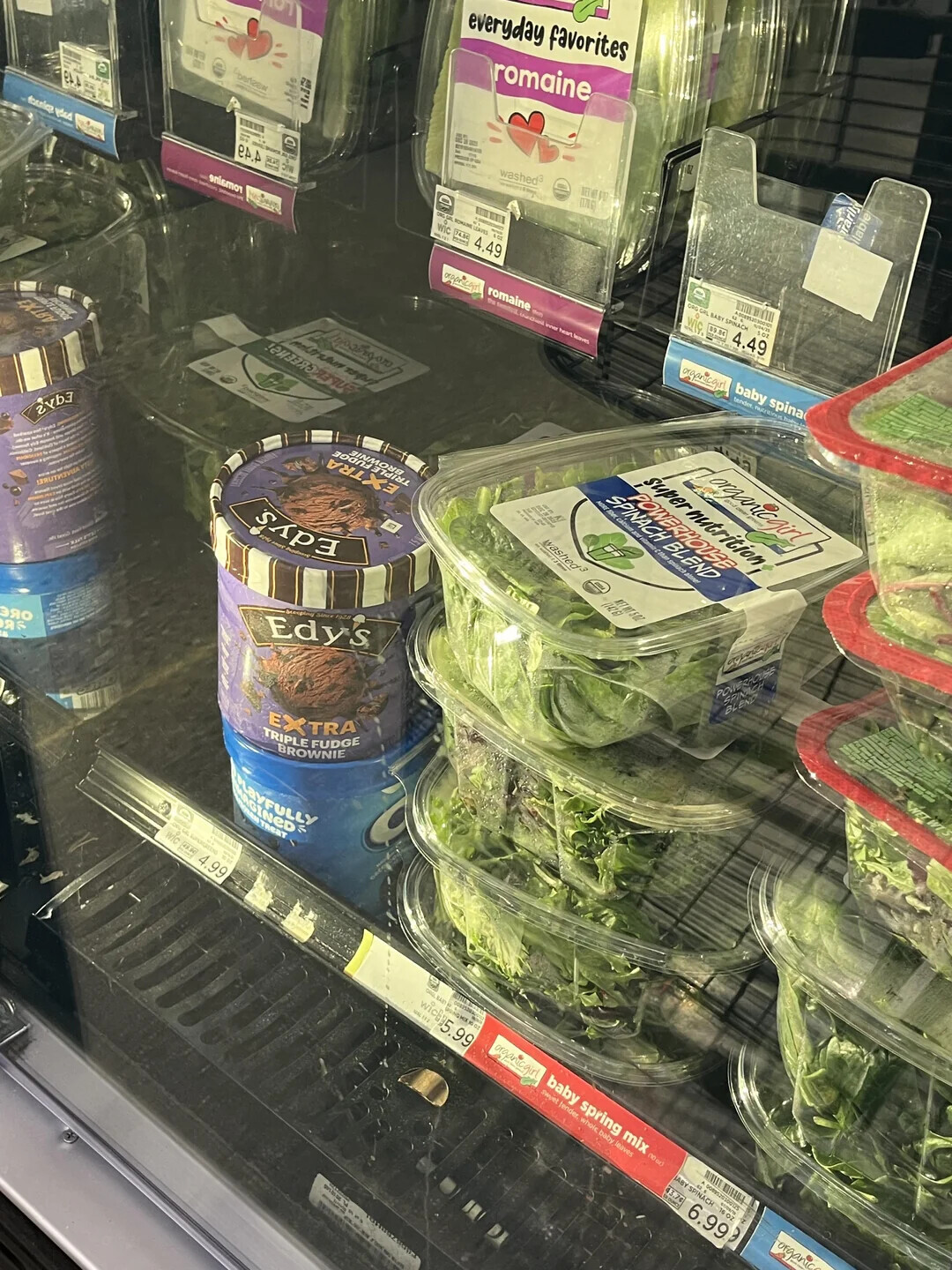 everyday favorites romaine Grarils liable NET WT F New (178 6) washed 25 berlzen I Hel BABY ORG GRL GOT SPINACH 4.49 wic 1.05 wic A I 74.50 ROMANO LEAVES 4.49 A - pass H one baby spina ед.д organicojil tender romaine new % - heart leaves propricapri Daym enismot tocnica ydad I d organicgirl , supernutrition, POWERHOUSE тофр ельекскееме; SPINACH BLEND D г. 15 - - 12 washed3 VERDO SAMPLE I EXTRA NET WT 5 OZ (142 G) FLEVO POWERHOUSE BLEND SPINA KID between - nature - - SG - LERUTH3VIIA Sceeping Since - f Edy's EXTRA TRIPLE FUDGE эяо as BROWNIE PLAYFULLY MAGINED TREAT D ت wic 4.99 of