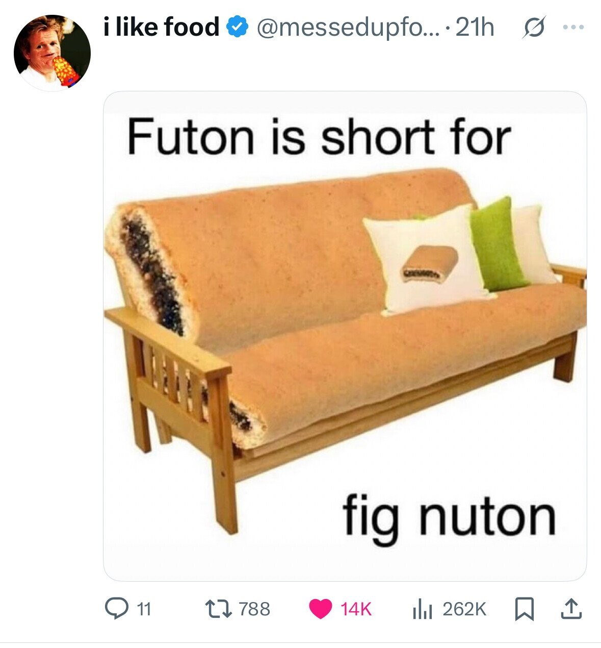 i like food @messedupfo... 21h s ... Futon is short for fig nuton 262K 11 788 14K 