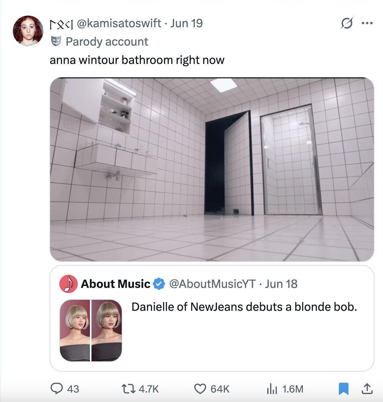 ١>٢٤ @kamisatoswift - Jun 19 G ... Parody account anna wintour bathroom right now About Music @AboutMusicYT . Jun 18 Danielle of NewJeans debuts a blonde bob. 43 64K 4.7K 1.6M
