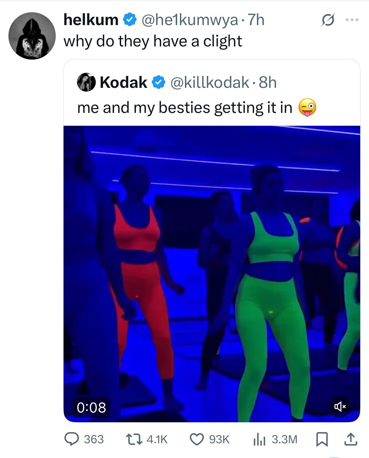 helkum @he1kumwya.7h S ... why do they have a clight Kodak @killkodak.8h me and my besties getting it in 0:08 363 4.1K 93K and 3.3M