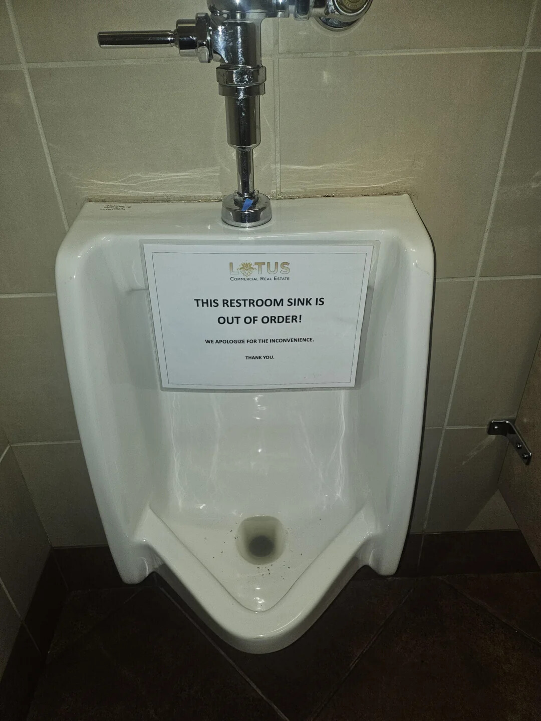 TUS COMMERCIAL REAL ESTATE THIS RESTROOM SINK IS OUT OF ORDER! WE APOLOGIZE FOR THE INCONVENIENCE. THANK YOU.