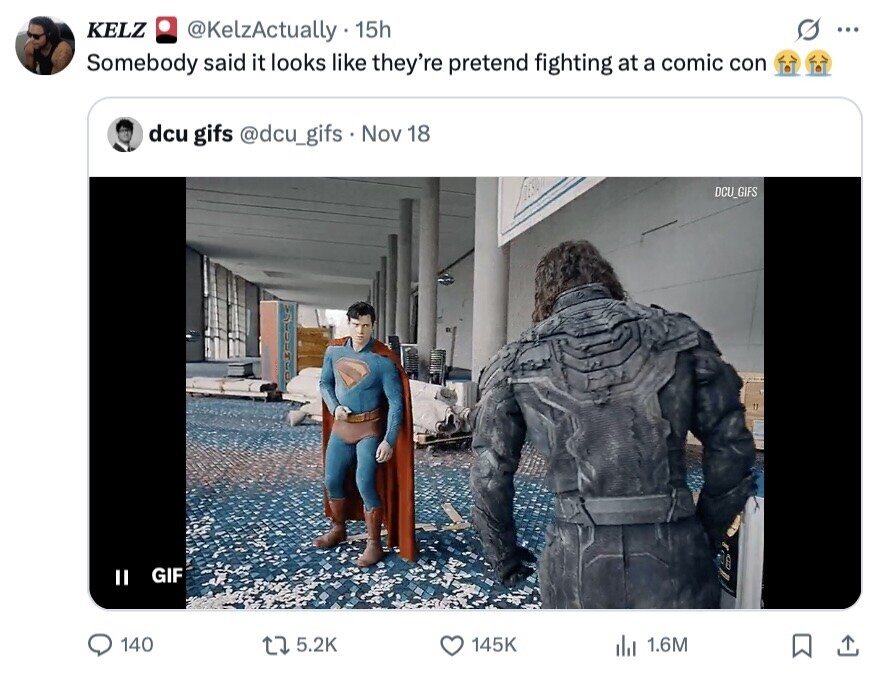 KELZ @KelzActually 15h ... Somebody said it looks like they're pretend fighting at a comic con dcu gifs @dcu_gifs Nov 18 DCU_GIFS VZEULHE 8 GIF II 140 5.2K 145K 1.6M 