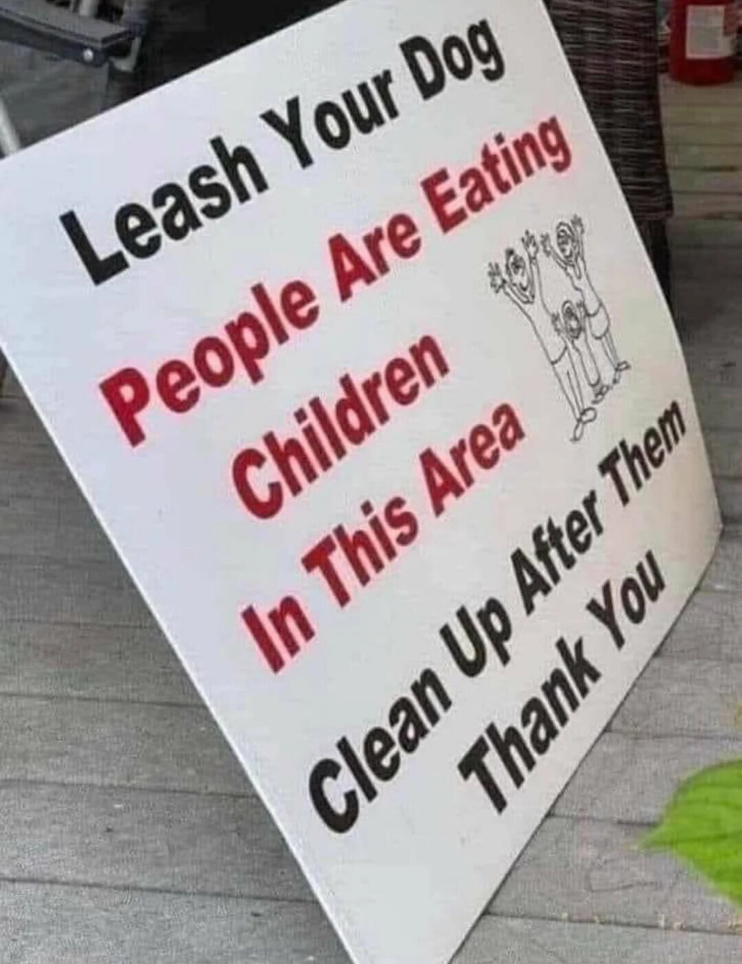 Leash Your Dog People Are Eating Children In This Area Clean Up After Them Thank You