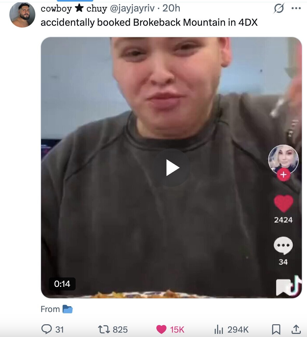 s cowboy chuy @jayjayriv 20h ... accidentally booked Brokeback Mountain in 4DX + 2424 ... 34 0:14 From 31 825 15K del 294K