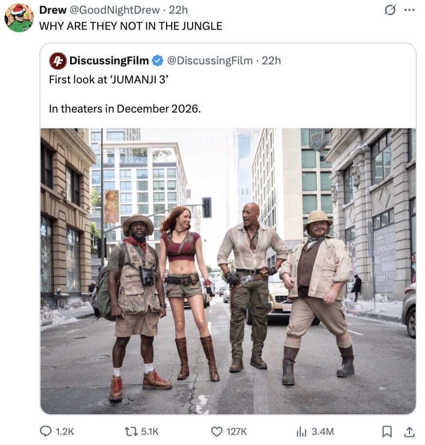 s Drew @GoodNightDrew 22h ... WHY ARE THEY NOT IN THE JUNGLE 4F DiscussingFilm @DiscussingFilm . 22h First look at 'JUMANJI 3' In theaters in December 2026. TENN PICKLEBA 1.2K 5.1K 127K 3.4M 