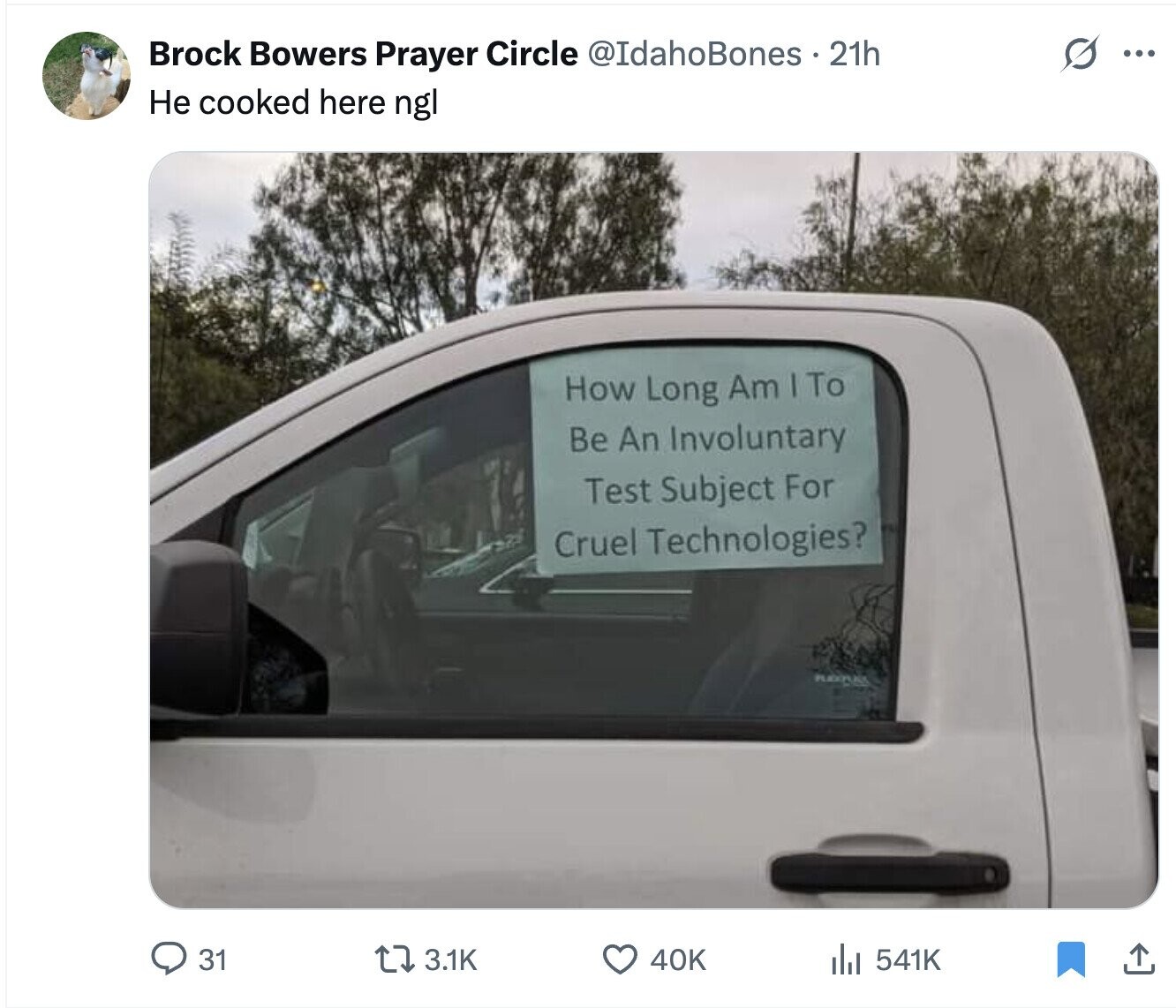 Brock Bowers Prayer Circle @IdahoBones 21h ... Не cooked here ngl How Long Am I To Be An Involuntary Test Subject For Cruel Technologies? PUDDUNG 31 3.1K 40K del 541K 