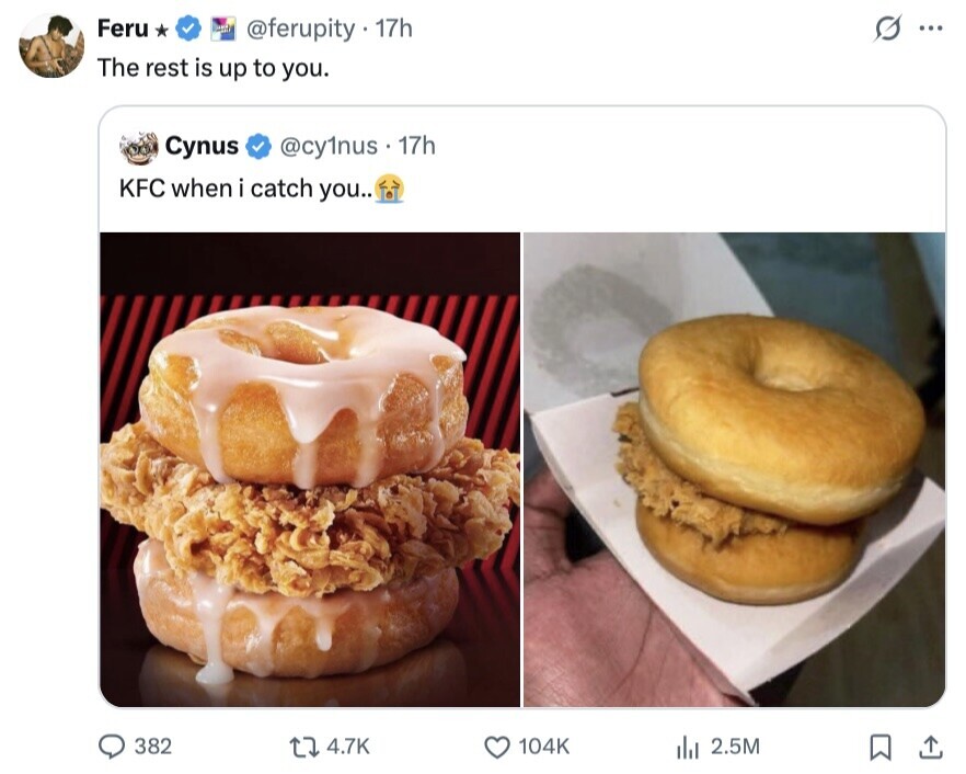 Feru s... @ferupity . 17h The rest is up to you. Cynus @cy1nus 17h KFC when i catch you.. 382 4.7K 104K 2.5M