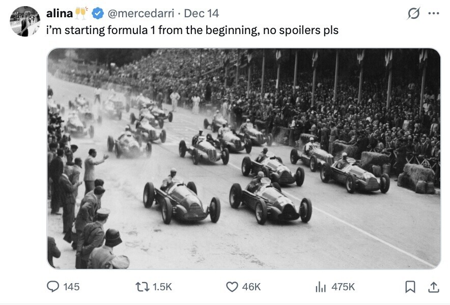 alina @mercedarri Dec 14 S ... i'm starting formula 1 from the beginning, no spoilers pls 145 1.5K 46K 475K