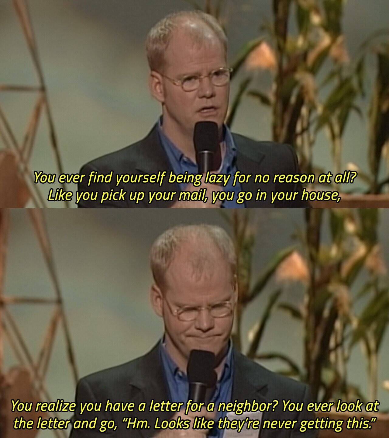 You ever find yourself being lazy for no reason at all? Like you pick up your mail, you go in your house, You realize you have a letter for a neighbor? You ever look at the letter and go, Hm. Looks like they're never getting this. 