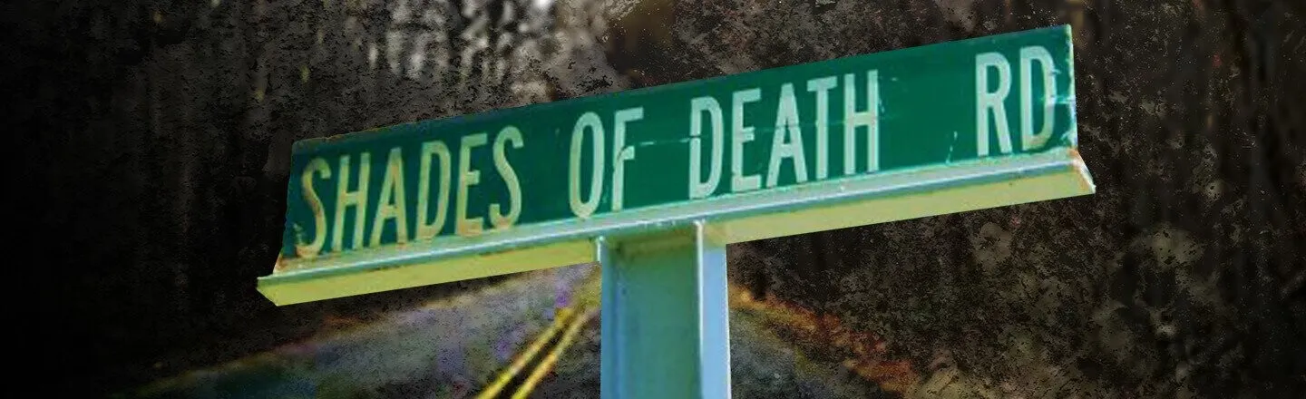 15 Off-Putting-Sounding Places With Terrifyingly Deathy Names That They Owe to Horrific Events