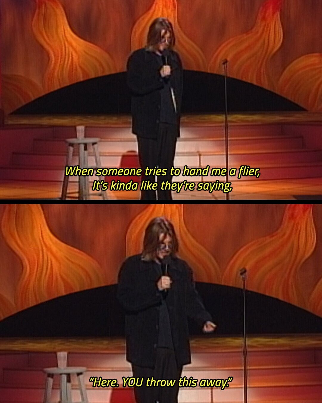 When someone tries to hand me a flier, It's kinda like they're saying, Here. YOU throw this away.