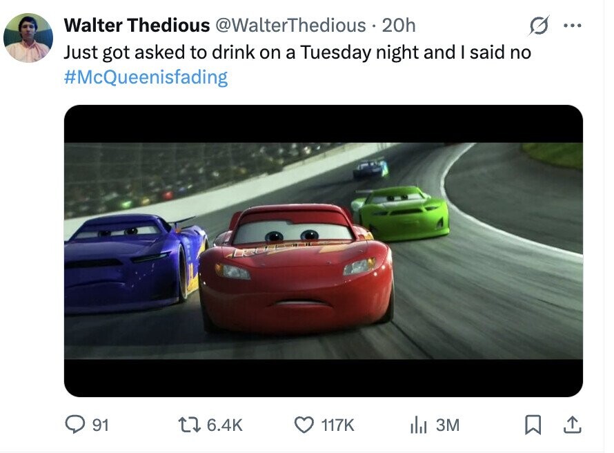 Walter Thedious @WalterThedious 20h ... Just got asked to drink on a Tuesday night and I said no #McQueenisfading 91 6.4K 117K del 3M