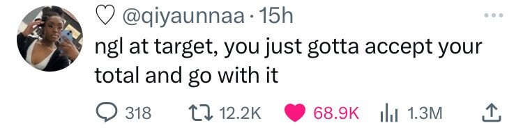 @qiyaunnaa 15h ngl at target, you just gotta accept your total and go with it 318 12.2K 68.9K 1.3M 