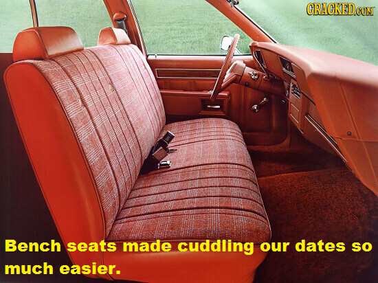 CRACKED.COM Bench seats made cuddling our dates so much easier.