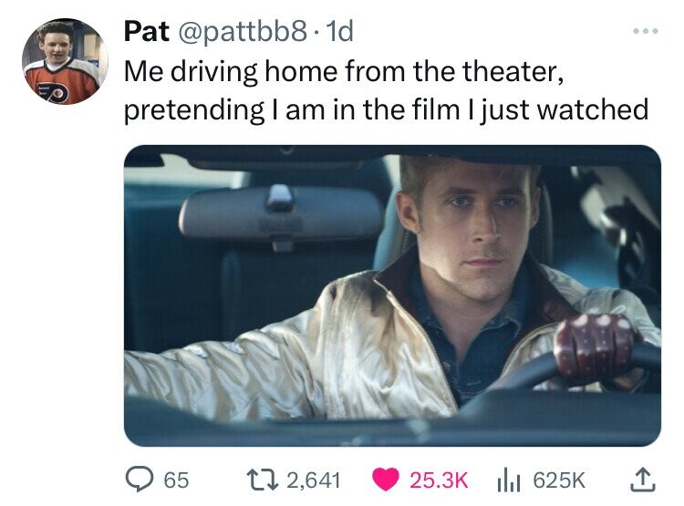 Pat @pattbb8.1d ... Me driving home from the theater, pretending I am in the film I just watched 65 2,641 25.3K 625K 