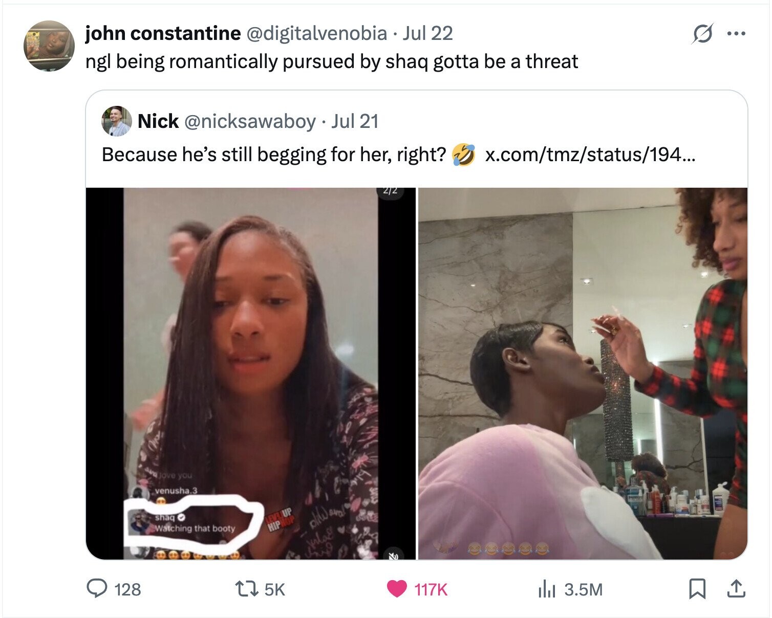 john constantine @digitalvenobia Jul 22 ... ngl being romantically pursued by shaq gotta be a threat Nick @nicksawaboy Jul 21 x.com/tmz/status/194... Because he's still begging for her, right? 2/2 ava jove you venusha.3 SAPO shaq LEVA UP plw Watching that booty HIP HOP Vala 128 5K 117K del 3.5M