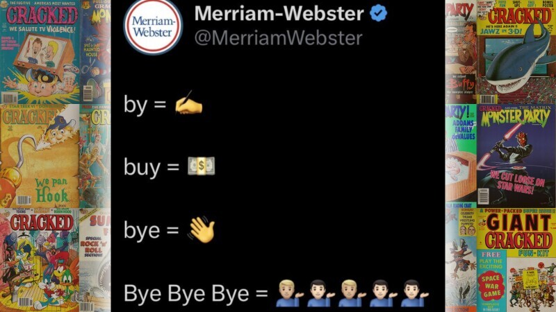 Merriam-Webster Dictionary Is Being Way Too Funny on Twitter Right Now, and We Got the Tweets to Prove It