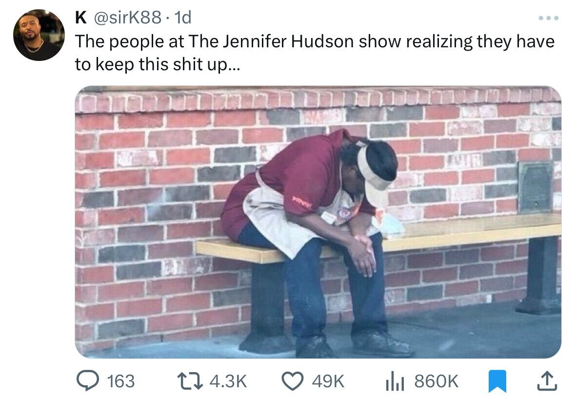к @sirK88. 1d ... The people at The Jennifer Hudson show realizing they have to keep this shit up... 163 4.3K 49K 860K
