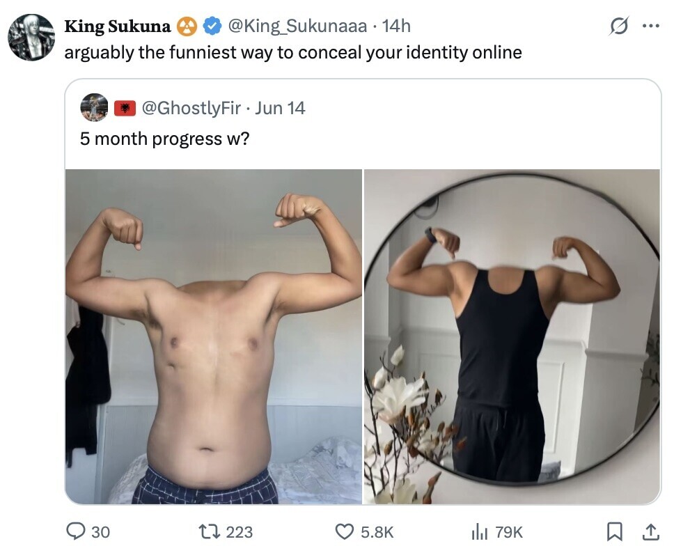King Sukuna @King_Sukunaaa. 14h ... arguably the funniest way to conceal your identity online @GhostlyFir . 1 Jun 14 5 month progress w? 30 223 5.8K del 79K 