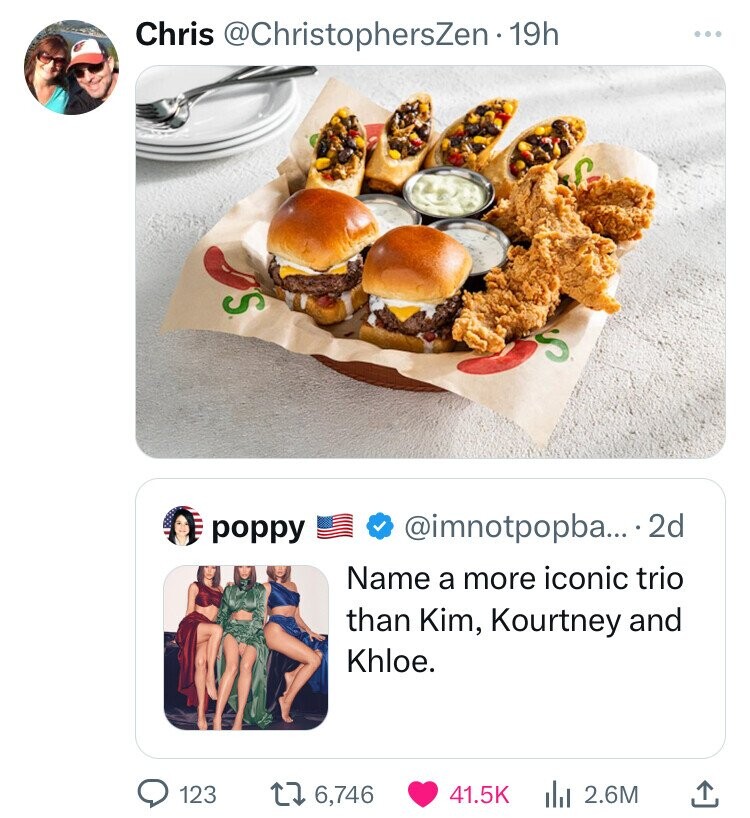 Chris @ChristophersZen 19h ... S S poppy @imnotpopba... 2d Name a more iconic trio than Kim, Kourtney and Khloe. 123 6,746 41.5K 2.6M 