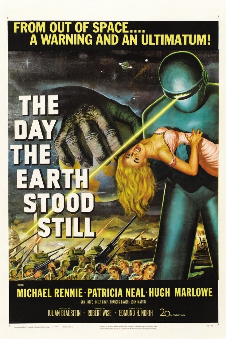 FROM OUT OF SPACE.... A WARNING AND AN ULTIMATUM! THE DAY THE EARTH STOOD STILL WITH MICHAEL RENNIE PATRICIA NEAL HUGH MARLOWE SAM JAFFE. BILLY GRAY- FRANCES BAVIER - LOCK MARTIN PRODUCED IT DIRECTED SCREEN PLAY BY JULIAN BLAUSTEIN ROBERT WISE BY EDMUND H. NORTH 20th CENTURY-FOX Property National Service City License of daptau only in consection with UM KURA - N Century FH Fire Cirry Ha - of the 41 your - Muche