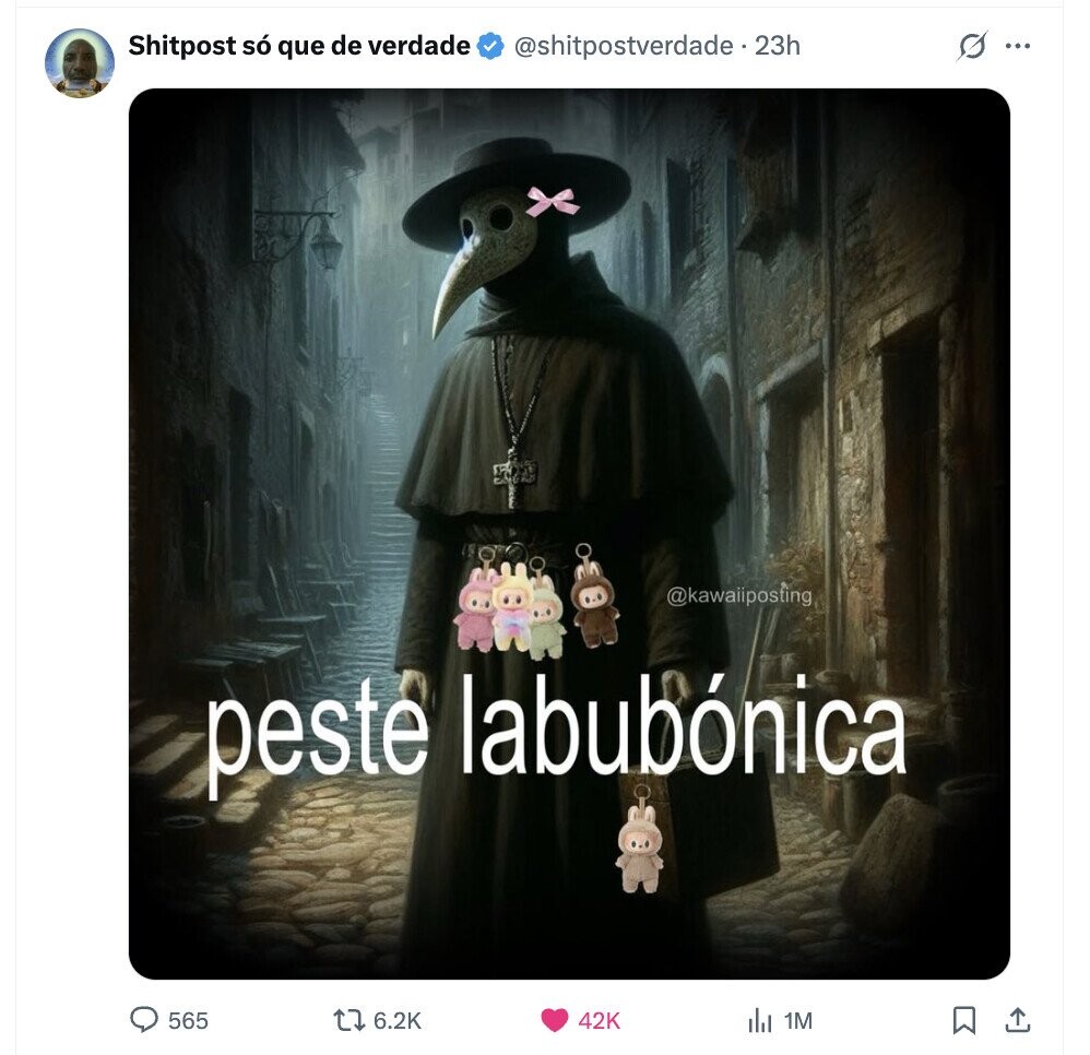 Shitpost só que de verdade @shitpostverdade 23h s ... @kawaiiposting peste labubónica 565 6.2K 42K del 1M 
