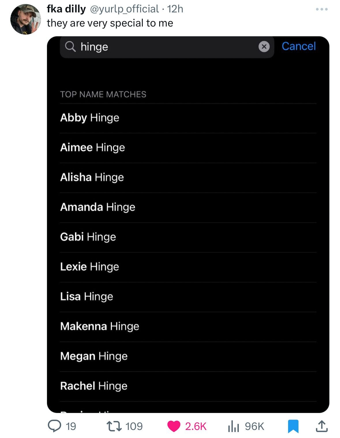 fka dilly @yurlp_official . 12h they are very special to me x Cancel hinge TOP NAME MATCHES Abby Hinge Aimee Hinge Alisha Hinge Amanda Hinge Gabi Hinge Lexie Hinge Lisa Hinge Makenna Hinge Megan Hinge Rachel Hinge 109 2.6K 96K 19