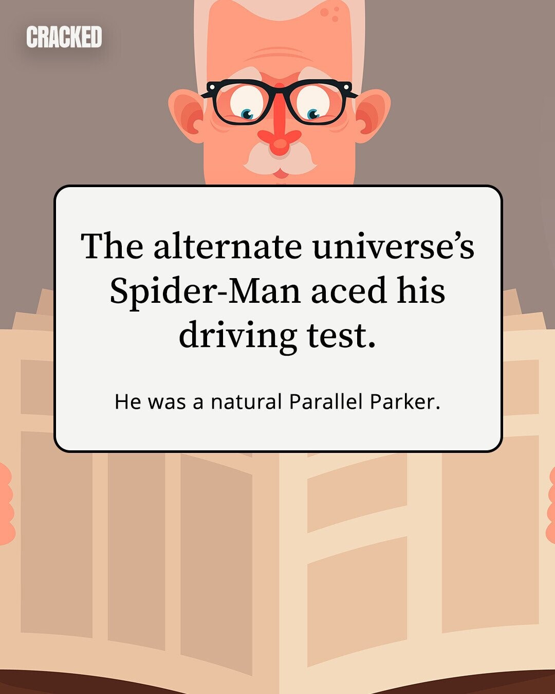 CRACKED The alternate universe's Spider-Man aced his driving test. Не was a natural Parallel Parker. 