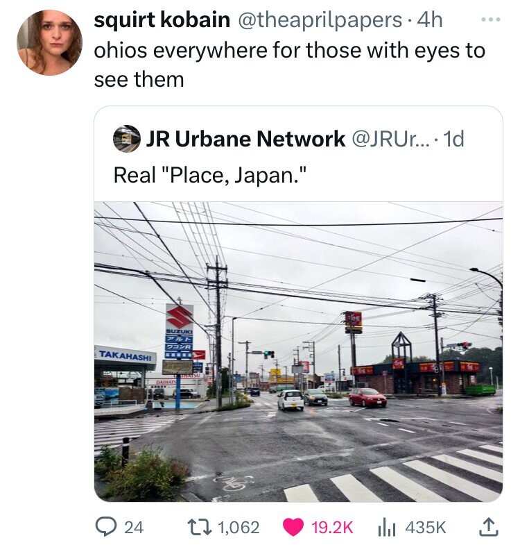 squirt kobain @theaprilpapers 4h ... ohios everywhere for those with eyes to see them JR Urbane Network @JRUr... . 1d Real Place, Japan. SUZUKI FIFT READ TAKAHASHI DAINATS 24 1,062 19.2K 435K